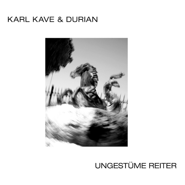 Karl Kave & Durian „Ungestüme Reiter“