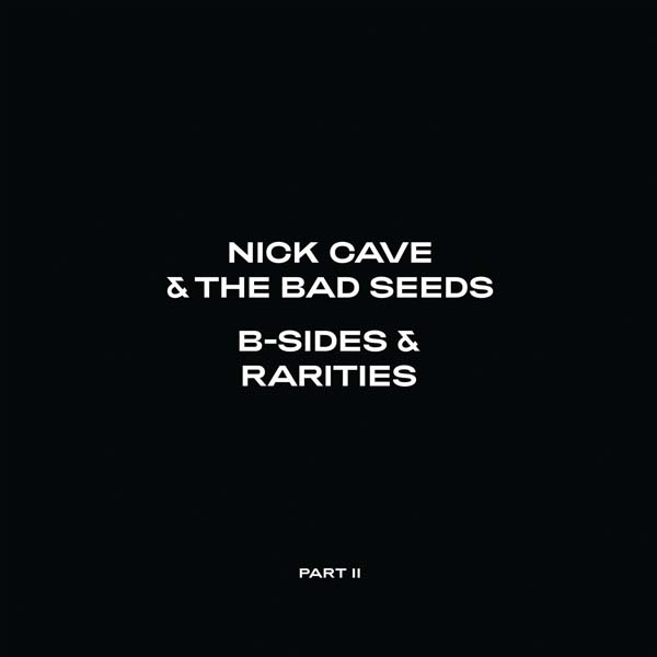 Nick Cave The Bad Seeds B Sides Rarities II