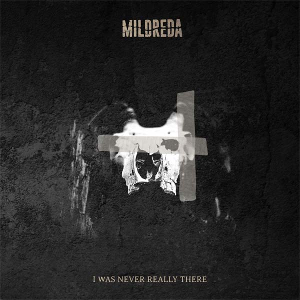 mildreda i was never really there