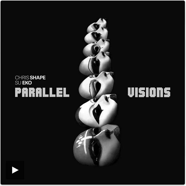 chris shape su eko parallel visions